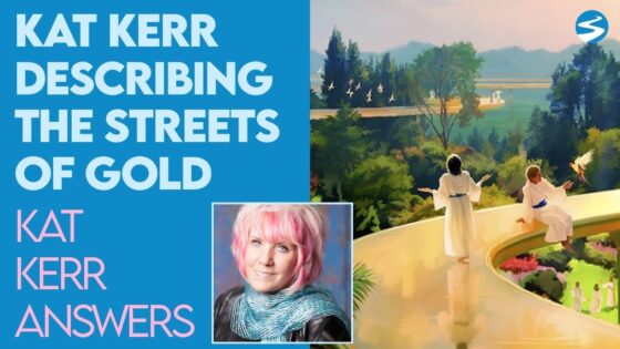 Kat Kerr: What Are The Streets of Gold Like In Heaven? | Aug 4 2021 - Encounters, Heaven Trip, Testimonies - ElijahClips