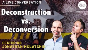 How to Doubt Your Faith (and How NOT to!) - Doubt & Deconstruction, Truth Seekers - Sean McDowell