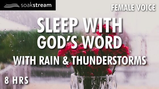 Bible Verses with Rain for Sleep and Meditation – NO MUSIC (FEMALE VOICE) - Hope & Healing, Meditations - SOAKSTREAM - Healing Scriptures