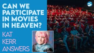 Kat Kerr: How Do We Participate In Movies In Heaven? | Aug 18 2021 - Encounters, Heaven Trip, Testimonies - ElijahClips