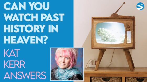 Kat Kerr: Can You Watch History from the Earth In Heaven? | July 28 2021 - Encounters, Heaven Trip, Testimonies - ElijahClips