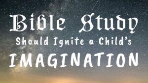 Bible Study Should Ignite a Child's Imagination - Documentaries, Movies & TV - Appian Media