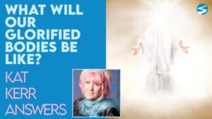 Kat Kerr: What Are Our Glorified Bodies Like? | Oct 6 2021 - Encounters, Heaven Trip, Testimonies - ElijahClips