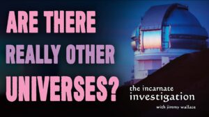 Is There Really No Evidence for the Multiverse? - Science & Faith, Truth Seekers - Cold-Case Christianity - J. Warner & Jimmy Wallace