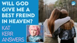 Kat Kerr: Will God Give Me A Best Friend In Heaven? | April 13 2022 - Encounters, Heaven Trip, Testimonies - ElijahClips