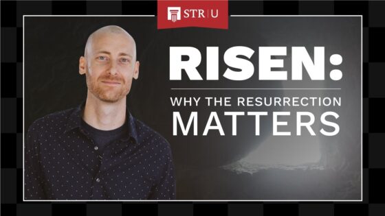 Did Jesus Rise? — The Case for the Resurrection | Stand to Reason University - Jesus & the Resurrection, Truth Seekers - Stand to Reason