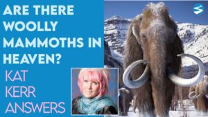 Kat Kerr: Are There Woolly Mammoths in Heaven? | June 8 2022 - Encounters, Heaven Trip, Testimonies - ElijahClips