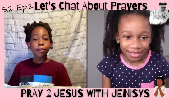 Let’s Chat About Prayers S2. Ep. 2 - Kingdom Kids Zone, Seed of Faith - Pray 2 Jesus with Jenisys
