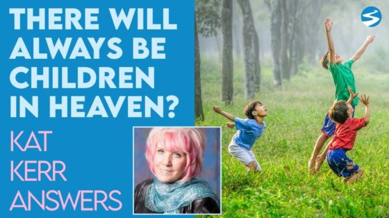 Kat Kerr: There Will Always Be Children In Heaven | June 8 2022 - Encounters, Heaven Trip, Testimonies - ElijahClips