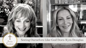Seeing Ourselves Like God Does: Kym Douglas - Celebrity, Public Figures, Testimonies - Jesus Calling Devotional & Podcast