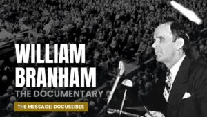 The Journey Begins – Part 1 The Message – William Branham Documentary - Church Firewall, Truth Seekers - Leaving the Message