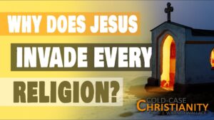 Did Jesus Impact Any Other World Religions? - Jesus & the Resurrection, Truth Seekers - Cold-Case Christianity - J. Warner & Jimmy Wallace