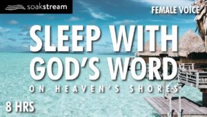 The MOST PEACEFUL SLEEP You've EVER Had With God's Word - Hope & Healing, Meditations - SOAKSTREAM - Healing Scriptures