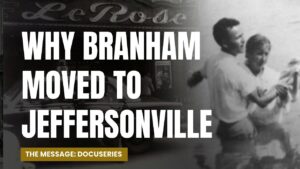 Why Little Jeffersonville- Part 3 The Message – William Branham Documentary - Church Firewall, Truth Seekers - Leaving the Message