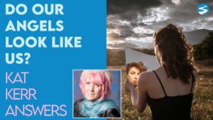 Kat Kerr: Do Our Angels Look Like Us? | July 27 2022 - Encounters, Heaven Trip, Testimonies - ElijahClips