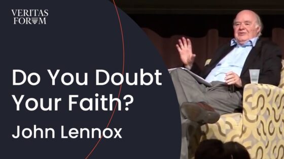 Do You Ever Doubt Your Faith? | John Lennox (Oxford) - Doubt & Deconstruction, Truth Seekers - The Veritas Forum