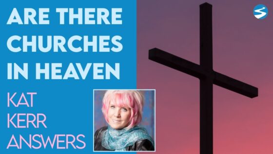 Kat Kerr: Are There Churches In Heaven? | June 29 2022 - Encounters, Heaven Trip, Testimonies - ElijahClips