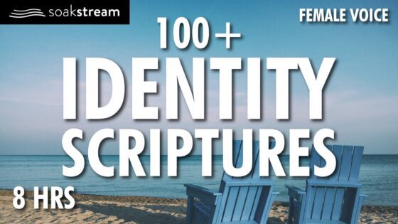 Soak in God's Word NIGHT & DAY! (KNOW Your Identity In Him!) - Hope & Healing, Meditations - SOAKSTREAM - Healing Scriptures