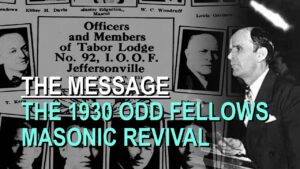 The 1930 Odd Fellows Masonic Revival – Part 15 The Message Documentary - Church Firewall, Truth Seekers - Leaving the Message