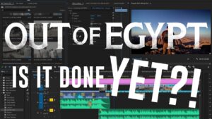 Is "Out of Egypt" Done YET?! Post-Production Update - Documentaries, Movies & TV - Appian Media