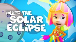 The Solar Eclipse! | The Fixies | Cartoons for Kids - Kingdom Kids Zone, Little Learners - The Fixies