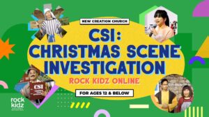 CSI: Christmas Scene Investigation | Rock Kidz Children’s Lesson | New Creation Church - Kingdom Kids Zone, Seed of Faith, Shows - New Creation Church
