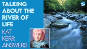 Kat Kerr Talks About the River of Life | Aug 31 2022 - Encounters, Heaven Trip, Testimonies - ElijahClips