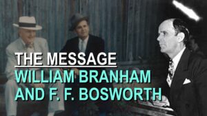 William Branham and F. F. Bosworth – Part 18 The Message Documentary - Church Firewall, Truth Seekers - Leaving the Message