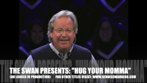 Hug Your Momma' – FULL VIDEO - Comedy - Dennis Swanberg - "The Swan"