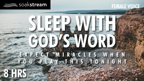 Play These Scriptures All Night And See What God Does | 100+ Bible Verses For Sleep - Hope & Healing, Meditations - SOAKSTREAM - Healing Scriptures