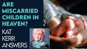 Kat Kerr: What God Does with Miscarried Children | Nov 29 2022 - Encounters, Heaven Trip, Testimonies - ElijahClips