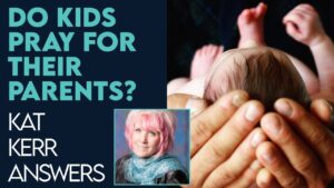 Kat Kerr: Can Miscarried Children Pray for Their Parents In Heaven? | Dec 6 2022 - Encounters, Heaven Trip, Testimonies - ElijahClips