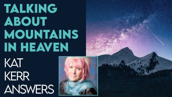 Kat Kerr Talks About Mountains In Heaven! | Dec 28 2022 - Encounters, Heaven Trip, Testimonies - ElijahClips