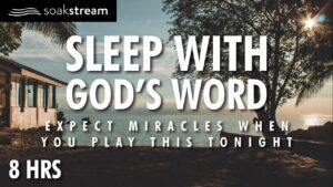 Play These Scriptures All Night & Day & See What God Does - Hope & Healing, Meditations - SOAKSTREAM - Healing Scriptures
