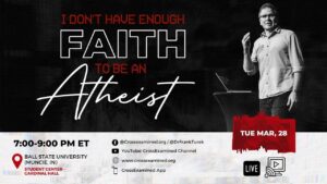 LIVE from Ball State University (Muncie, IN) – IDHEFTBAA - Does God Exist?, Truth Seekers - Cross Examined