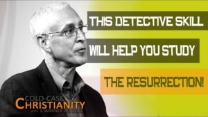 Why Does Every Christian Need "Abductive Reasoning"? - Jesus & the Resurrection, Truth Seekers - Cold-Case Christianity - J. Warner & Jimmy Wallace