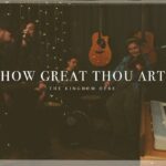 How Great Thou Art - Family, Kingdom Kids Zone - The Kingdom Here