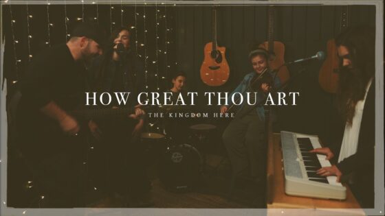 How Great Thou Art - Family, Kingdom Kids Zone - The Kingdom Here