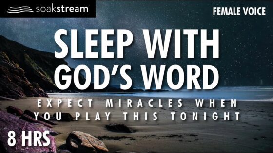 Play These Scriptures All Night And See What God Does | 100+ Bible Verses For Sleep - Hope & Healing, Meditations - SOAKSTREAM - Healing Scriptures