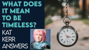 Kat Kerr: What Does It Mean to Be Timeless? | Dec 21 202 - Encounters, Heaven Trip, Testimonies - ElijahClips