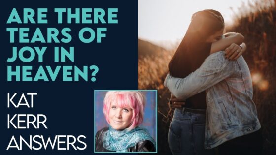 Kat Kerr: Are There Tears of Joy In Heaven? | Dec 21 2022 - Encounters, Heaven Trip, Testimonies - ElijahClips