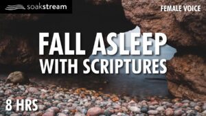 Bible Verses To Help You Relax and Fall Asleep - Hope & Healing, Meditations - SOAKSTREAM - Healing Scriptures
