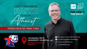 LIVE from Louisiana Tech University (Ruston, LA) – IDHEFTBAA - Does God Exist?, Truth Seekers - Cross Examined