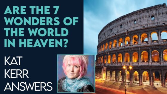 Kat Kerr: Are the 7 Wonders of the World In Heaven? | Feb 1 2023 - Encounters, Heaven Trip, Testimonies - ElijahClips