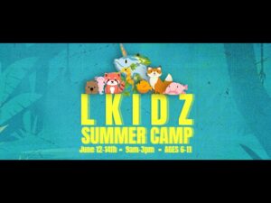 LKIDZ SUMMER CAMP 2023 - Kingdom Kids Zone, Shows - The LKIDS Show