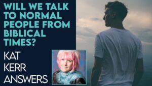 Kat Kerr: Will We Talk to Regular People From Biblical Times? | Feb 1 2023 - Encounters, Heaven Trip, Testimonies - ElijahClips