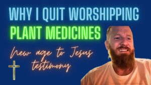 Why I Quit Plant Medicines | Repenting from Psychedelics, Idolatry and Sorcery | New Age to Jesus - Salvation / Converts, Testimonies, Witchcraft / NewAge - Currently Cory