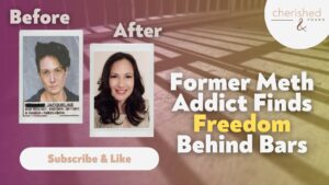 Former Meth Addict Finds Freedom Behind Bars - Addiction, Substance addiction, Testimonies - Cherished and Found