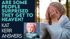 Kat Kerr: Are Some People Shocked They Go to Heaven? | March 1 2023 - Encounters, Heaven Trip, Testimonies - ElijahClips