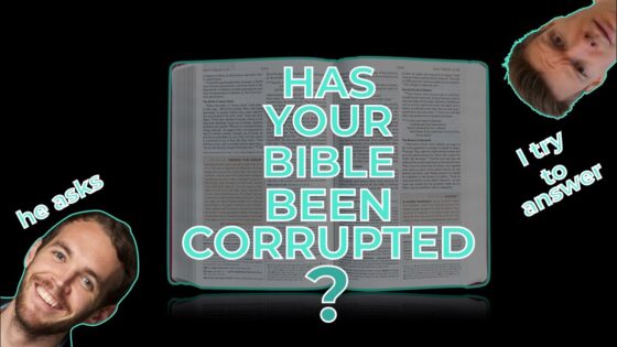 Your Bible has been corrupted and changed over the decades and millennia - Is the Bible Reliable?, Truth Seekers - Wes Huff